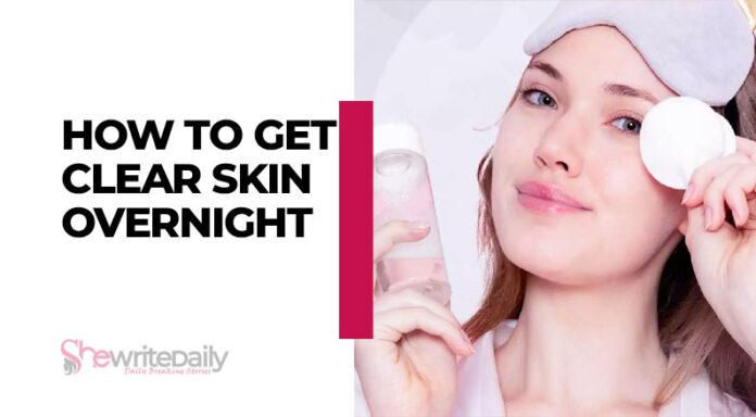 How to Get Clear Skin Overnight