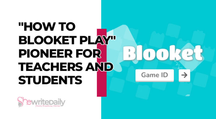 How to Blooket Play is Pioneer for Teachers and Students