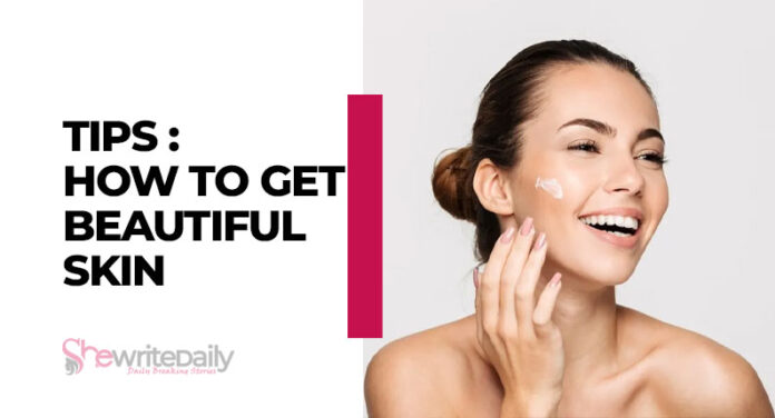 How to Get Beautiful Skin