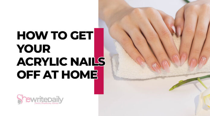 How To Get Your Acrylic Nails Off At Home