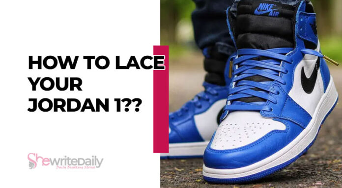 How To Lace Your Jordan 1?