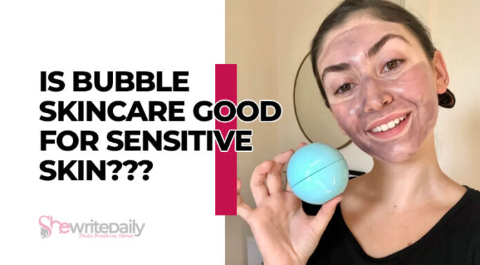 Is Bubble Skincare Good For Sensitive Skin