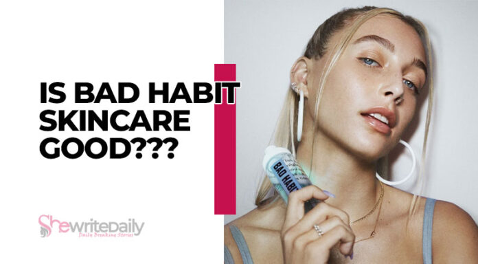 is bad habit skincare good?