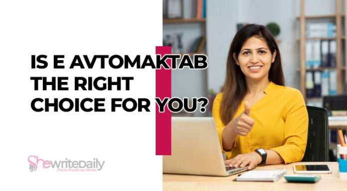 Is E Avtomaktab The Right Choice For You?