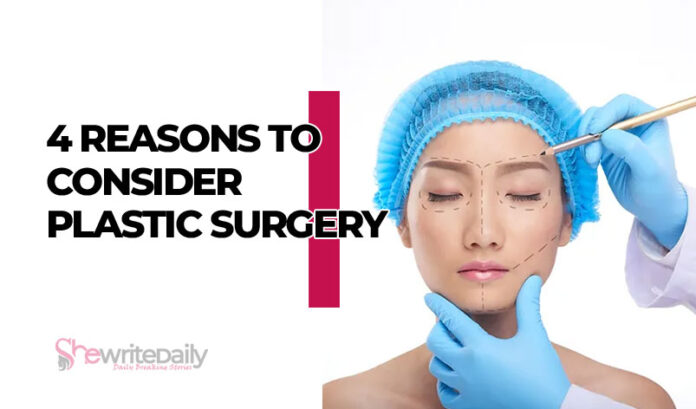 Four Reasons to Consider Plastic Surgery