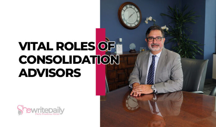 Vital Roles of Consolidation Advisors