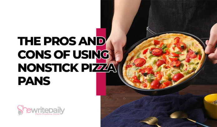 The Pros and Cons of Using Nonstick Pizza Pans